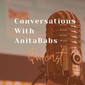 Conversations With Anita Babs!