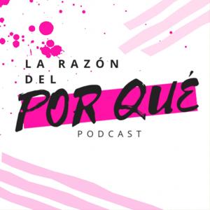 La Razón Del Por Qué