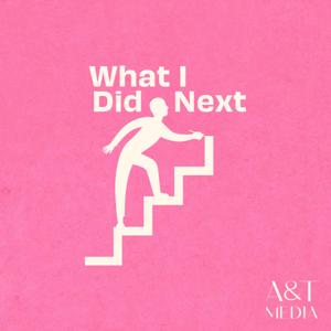 What I Did Next by A & T Media