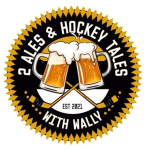 2 Ales and Hockey Tales with Wally by Brent Walton