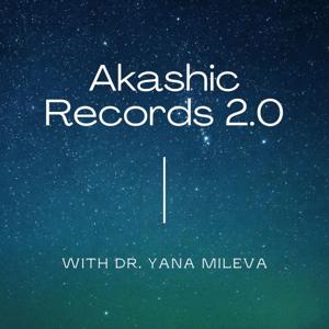 Akashic Records 2.0 by Dr. Yana Mileva