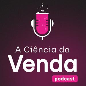 A Ciência da Venda Podcast