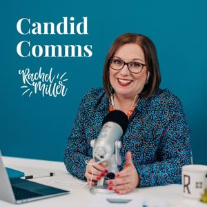 Candid Comms podcast with Rachel Miller by Rachel Miller