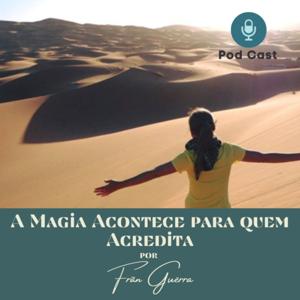 A magia acontece para quem acredita