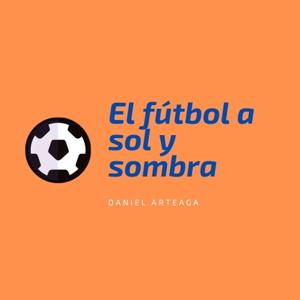 El Fútbol a Sol y Sombra