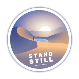 Stand Still Podcast