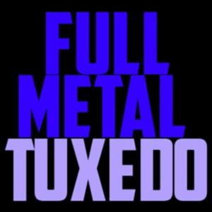 Full Metal Tuxedo