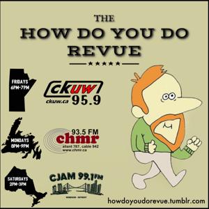 The How Do You Do Revue on CKUW 95.9 FM