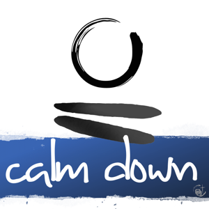 calm down | Der Podcast