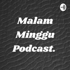 Malam Minggu Podcast.