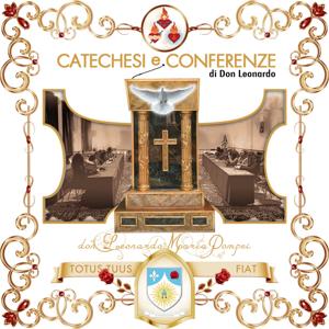 Catechesi, conferenze e meditazioni di don Leonardo Maria
    Pompei by Don Leonardo Maria Pompei