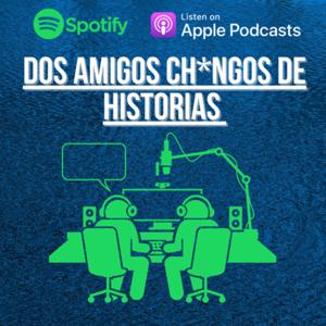 Dos amigos chingos de historias