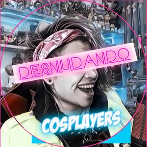 Desnudando Cosplayers