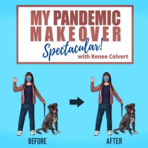 My Pandemic Makeover Spectacular! HIGHLIGHTS!