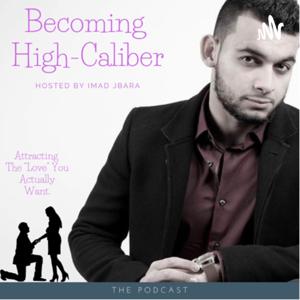 Becoming High-Caliber