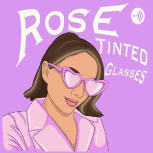 Rose Tinted Glasses