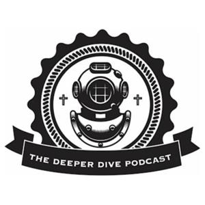 The Deeper Dive Podcast