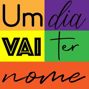 Um dia vai ter nome