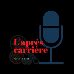 L'après-carrière - Podcast sportif