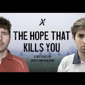 The Hope that Kills You