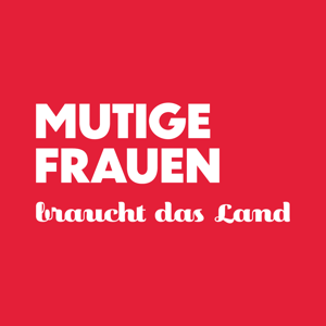 Mutige Frauen braucht das Land