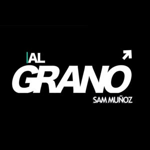 AL GRANO | Sam Muñoz