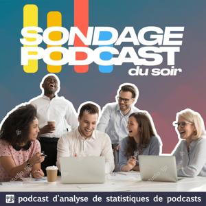 Sondage Podcast du soir 📻 Analyses détaillées et rigoureuses by Thomas JEAN-PATSAROUPTE, statisticien.