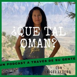 ¿Qué tal Omán? Podcast