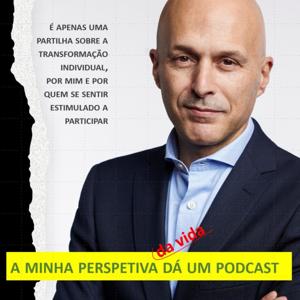 a minha perspetiva (da vida) dá um podcast