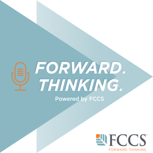 The Forward Thinking Podcast, Powered by FCCS