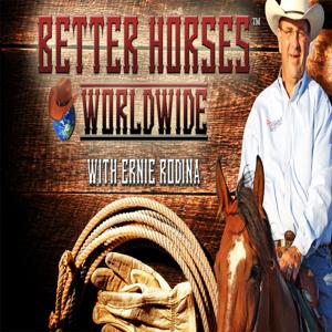 Better Horses With Ernie Rodina