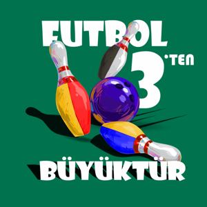 Futbol Üçten Büyüktür