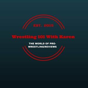 Wrestling 101 With Karen's Podcast