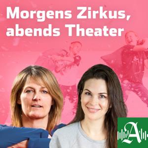 Morgens Zirkus, abends Theater