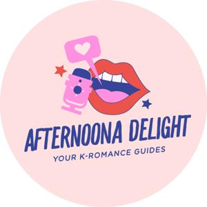AfterNoona Delight: KDrama Dishing and Deep Dives by StudioAfterGlo