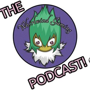 The Whirlwind Gaming Podcast