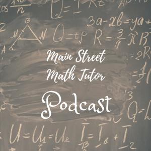 Main Street Math Tutor Podcast