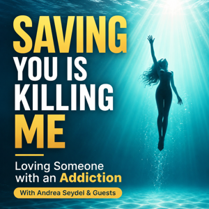 Saving You Is Killing Me: Loving Someone With An Addiction