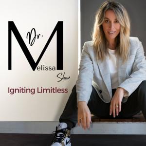 Igniting Limitless with Dr. Melissa