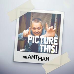 PICTURE THIS! with The AntMan