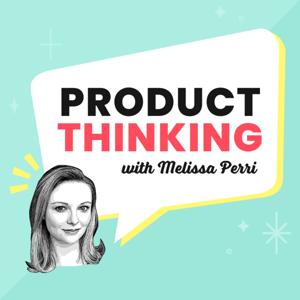 Product Thinking by Melissa Perri