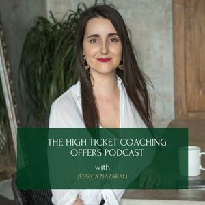 THE HIGH TICKET COACHING OFFERS PODCAST