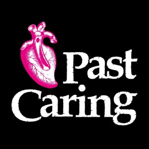 Past Caring