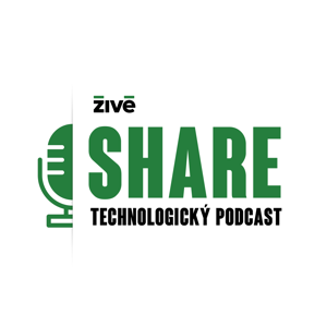 Technologický podcast SHARE | Živé.sk