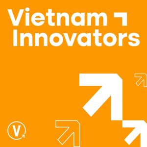 Vietnam Innovators (Tiếng Việt) by Vietcetera