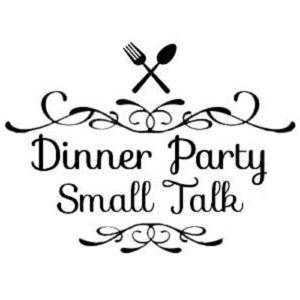 Dinner Party Small Talk
