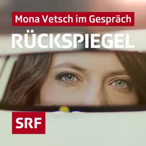 Rückspiegel - Mona Vetsch im Gespräch by Schweizer Radio und Fernsehen (SRF)