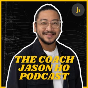 The Coach Jason Ho Podcast