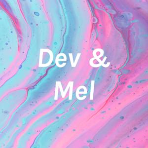 Dev & Mel