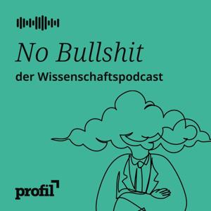 No Bullshit – Der profil-Wissenschafts-Podcast